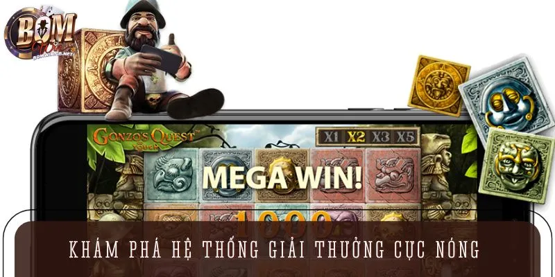 Hệ thống phần thưởng giá trị trong Slot Game Gonzos Quest