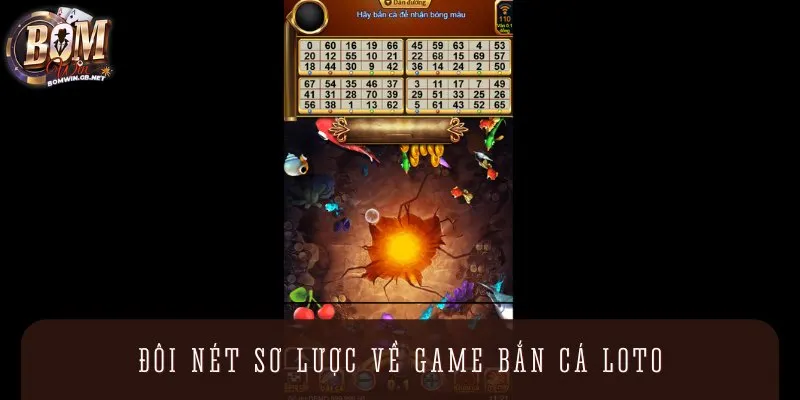 Bắn cá Loto là sản phẩm đổi thưởng có mặt tại Việt Nam từ rất lâu trước đây