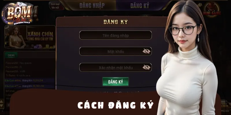 Hướng dẫn chi tiết đăng ký tài khoản BOMWIN nhanh chóng, dễ hiểu cho bạn