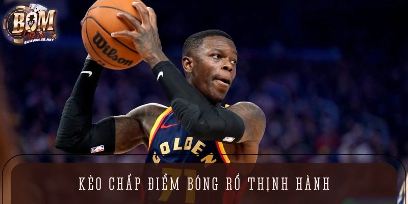 Kèo chấp điểm bóng rổ thịnh hành