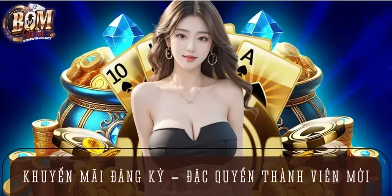 Chương trình khuyến mãi đăng ký dành cho tân thủ mới
