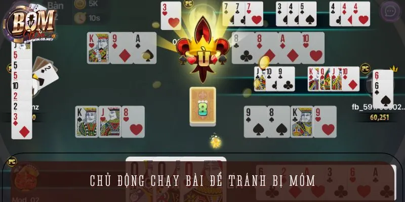 Chủ động chạy các lá bài đúng lúc để tránh bị móm về cuối