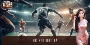 Soi Kèo Bóng Đá - Bí Quyết Thắng Lớn Từ Chuyên Gia BOMWIN