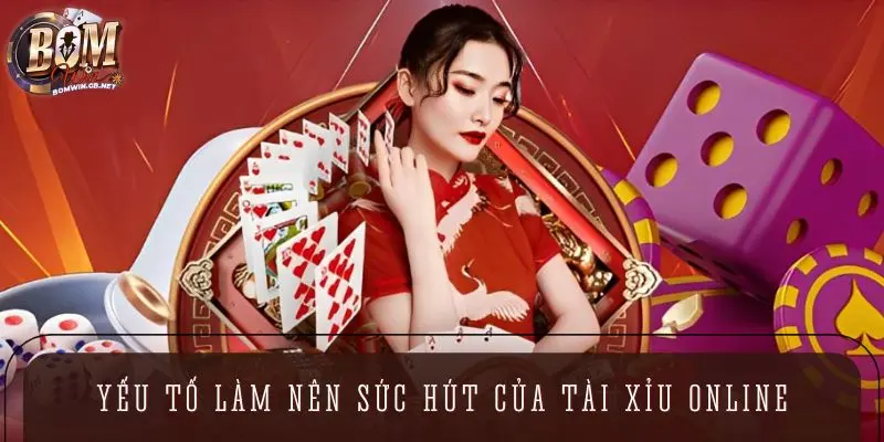 Các yếu tố then chốt làm nên sức hút của tài xỉu online