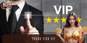 Ưu Đãi Đặc Quyền Dành Riêng Cho Thành Viên VIP Tại BOMWIN