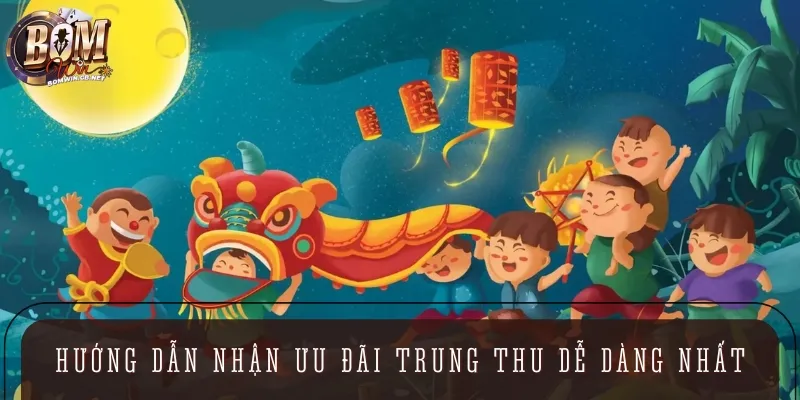 Hướng dẫn chi tiết cách nhận tiền thưởng từ khuyến mãi mùa Trung Thu